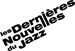 les Dernières Nouvelles du Jazz